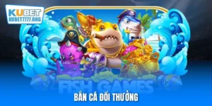 Bắn cá đổi thưởng