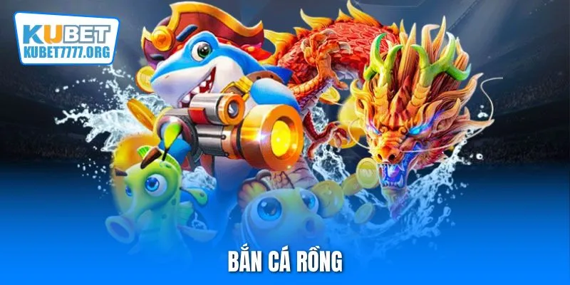 Bắn cá Rồng