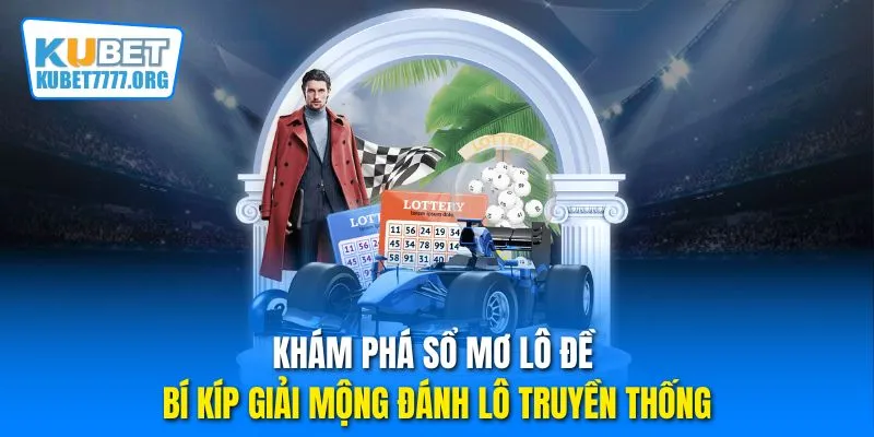 Khám phá sổ mơ lô đề - Bí kíp giải mộng đánh lô truyền thống
