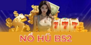Nổ hũ B52