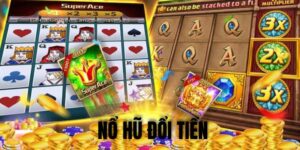 Nổ hũ đổi tiền